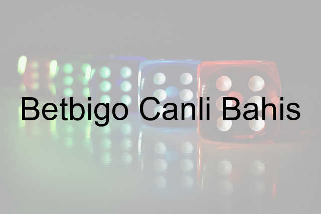 Betbigo canlı bahis